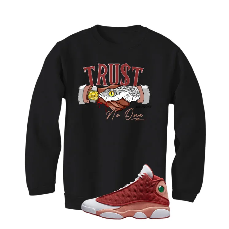 Air Jordan 13 Dune Red Black T-Shirt (TRUST NO ONE)| illcurrency