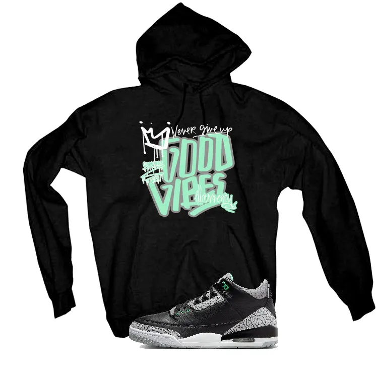 Air Jordan 3 “Green Glow” | illcurrency Black T-Shirt (Good Vibes)